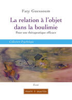 Couverture du livre « La relation à l'objet dans la boulimie » de Faty Guessoum aux éditions Mare Et Martin