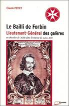 Couverture du livre « Le bailli de forbin - lieutenant general des galeres » de Claude Petiet aux éditions Lanore