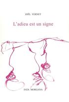 Couverture du livre « L'adieu est un signe » de Joel Vernet aux éditions Fata Morgana