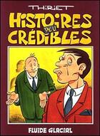 Couverture du livre « Histoires peu credibles » de Jean-Michel Thiriet aux éditions Fluide Glacial