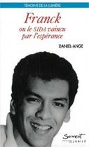 Couverture du livre « Franck ou le sida vaincu par l'esperance » de Daniel-Ange aux éditions Jubile