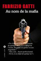 Couverture du livre « Au nom de la mafia » de Fabrizio Gatti aux éditions Liana Levi