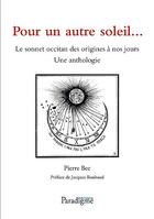 Couverture du livre « Pour un autre soleil ; le sonnet occitan des origines à nos jours ; une anthologie » de Bec Pierre aux éditions Paradigme