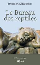 Couverture du livre « Le bureau des reptiles » de Marcel-Sylvain Godfroid aux éditions Weyrich