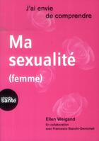 Couverture du livre « J'ai envie de comprendre... ma sexualite (femme) » de Bianchi- Weigand E. aux éditions Medecine Et Hygiene