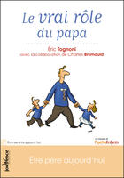 Couverture du livre « Le vrai rôle du papa » de Eric Tognoni aux éditions Jouvence Maxi-pratiques