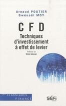 Couverture du livre « CFD ; techniques d'investissement à effet de levier » de Arnaud Poutier et Gwenael Moy aux éditions Sefi