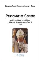 Couverture du livre « Personne et société ; anthropologie et politique à l'école de saint Jean-Paul II » de  aux éditions Ichtus