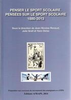 Couverture du livre « Penser le sport scolaire, pensees sur le sport scolaire, 1880-2013 » de Jean-Nicolas Renaud aux éditions Afraps