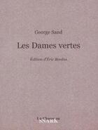 Couverture du livre « Les  dames vertes » de George Sand aux éditions Chasse Au Snark