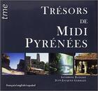 Couverture du livre « Trésors de Midi-Pyrénées » de Sandrine Banessy et Jean-Jacques Germain aux éditions Tourisme Media