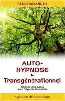 Couverture du livre « Auto-hypnose & transgénérationnel » de Patricia D'Angeli aux éditions Ifhe
