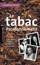 Couverture du livre « Le tabac passionnément » de Jonathan Siksou aux éditions Carnets De L'info