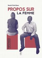 Couverture du livre « Propos sur la femme » de Branka et Patrick Banon aux éditions L'art Dit