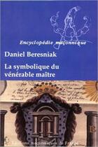 Couverture du livre « La symbolique du vénérable maître » de Beresniak Daniel aux éditions Edimaf