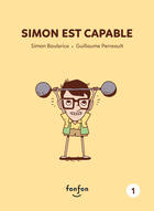 Couverture du livre « Simon et moi Tome 1 : Simon est capable » de Simon Boulerice et Guillaume Perreault aux éditions Fonfon