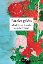 Couverture du livre « Paroles gelées » de Madeleine Knecht Zimmermann aux éditions Éditions De L'aire