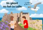 Couverture du livre « Un géant au Fort Lalatte » de Cécile Lamour-Crochet aux éditions Mk67