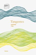 Couverture du livre « Tangentes » de Mathilde Hug aux éditions Gorge Bleue