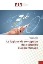 Couverture du livre « La logique de conception des scenarios d'apprentissage » de El Yebdri/Chikh aux éditions Editions Universitaires Europeennes