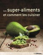 Couverture du livre « Les super-aliments et comment les cuisiner » de Hannah Frey aux éditions Ullmann