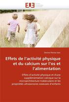 Couverture du livre « Effets de l'activite physique et du calcium sur l'os et l'alimentation » de Florina Ianc-D aux éditions Editions Universitaires Europeennes