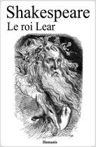 Couverture du livre « Le roi Lear » de William Shakespeare aux éditions Editions Humanis