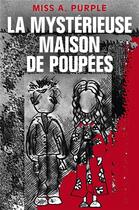 Couverture du livre « La mystérieuse maison de poupées » de Miss A. Purple aux éditions Librinova