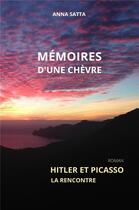 Couverture du livre « Mémoires d'une chèvre t.1 ; Hitler et Picasso, la rencontre » de Anna Satta aux éditions Librinova