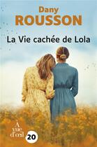 Couverture du livre « La vie cachee de lola » de Dany Rousson aux éditions A Vue D'oeil