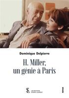 Couverture du livre « H. miller, un genie a paris » de Delpierre Dominique aux éditions Sydney Laurent