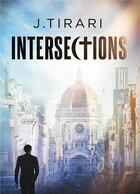 Couverture du livre « Intersections » de J. Tirari aux éditions Bookelis