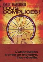 Couverture du livre « Tous complices » de Benoit Marchisio aux éditions Les Arenes