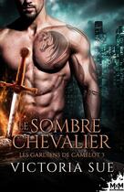 Couverture du livre « Le sombre chevalier : Les gardiens de Camelot, T3 » de Victoria Sue aux éditions Mxm Bookmark