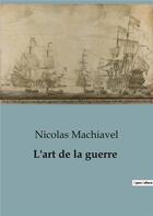 Couverture du livre « Art de guerre » de Machiavel Nicolas aux éditions Shs Editions