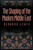 Couverture du livre « The Shaping of the Modern Middle East » de Lewis Bernard aux éditions Oxford University Press Usa