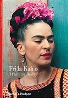 Couverture du livre « Frida kahlo i paint my reality (new horizons) » de Christina Burrus aux éditions Thames & Hudson