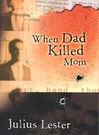 Couverture du livre « When Dad Killed Mom » de Julius Lester aux éditions Houghton Mifflin Harcourt