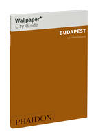 Couverture du livre « Budapest » de Wallpaper aux éditions Phaidon