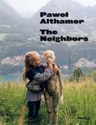 Couverture du livre « Pawel althamer the neighbors » de Gioni aux éditions Rizzoli