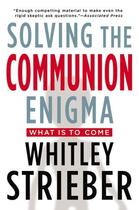 Couverture du livre « Solving the Communion Enigma » de Whitley Strieber aux éditions Penguin Group Us