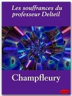 Couverture du livre « Les souffrances du professeur Delteil » de Champfleury aux éditions Ebookslib