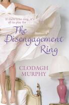 Couverture du livre « The Disengagement Ring » de Murphy Clodagh aux éditions Hachette Ireland Digital