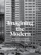 Couverture du livre « Imagining the modern - architecture urbanism and the pittsburg renaissance » de  aux éditions Random House Us