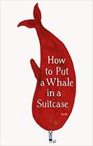 Couverture du livre « How to put a whale in a suitcase » de Raul Guridi aux éditions Tate Gallery