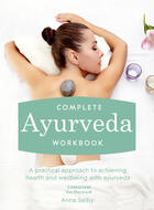 Couverture du livre « Complete Ayurveda Workbook » de Anna Selby aux éditions Pavilion Books Company Limited