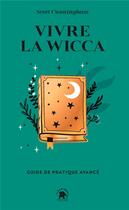 Couverture du livre « Vivre la Wicca : guide de pratique avancé » de Scott Cunningham aux éditions Le Lotus Et L'elephant