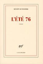 Couverture du livre « L'été 76 » de Benoit Duteurtre aux éditions Gallimard