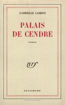 Couverture du livre « Palais de cendre » de Cabrini Gabrielle aux éditions Gallimard