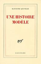 Couverture du livre « Une histoire modèle » de Raymond Queneau aux éditions Gallimard